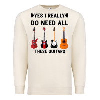 Sandshell Yes I Really Do Need All These Guitars Premium Sweatshirt - Bettercallsaul