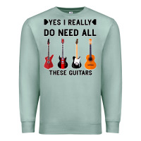 Seafoam Yes I Really Do Need All These Guitars Premium Sweatshirt - Bettercallsaul