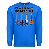 True Royal Yes I Really Do Need All These Guitars Premium Sweatshirt - Bettercallsaul