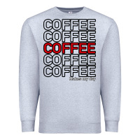 Coffee Makes Premium Sweatshirt | Teevron