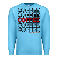 Ocean Blue Coffee Makes Premium Sweatshirt - Bettercallsaul