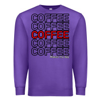 Purple Coffee Makes Premium Sweatshirt - Bettercallsaul