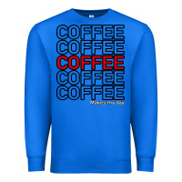 True Royal Coffee Makes Premium Sweatshirt - Bettercallsaul