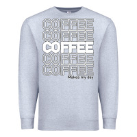 Heather Grey Coffee Makes Premium Sweatshirt - Bettercallsaul