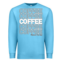 Ocean Blue Coffee Makes Premium Sweatshirt - Bettercallsaul