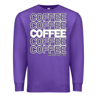 Purple Coffee Makes Premium Sweatshirt - Bettercallsaul