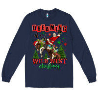Navy dreaming of a wild west christmas cowboy santa Long Sleeve Tee - MaliasSmallBusiness