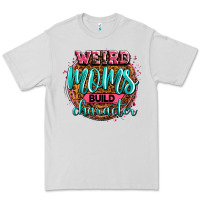 Dove Grey weird moms build character Premium Tee - Zillion Design Studio