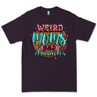 Plum weird moms build character Premium Tee - Zillion Design Studio