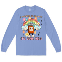 Colony Blue if you're happy and you know it its your meds Long Sleeve Tee - MaliasSmallBusiness