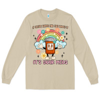 Mushroom if you're happy and you know it its your meds Long Sleeve Tee - MaliasSmallBusiness