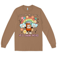 Toasted Coconut if you're happy and you know it its your meds Long Sleeve Tee - MaliasSmallBusiness