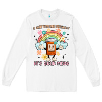 White if you're happy and you know it its your meds Long Sleeve Tee - MaliasSmallBusiness