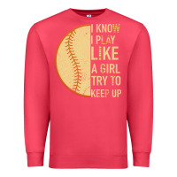 Cardinal I Know I Play Like A Girl Try To Keep Up Softball Premium Sweatshirt - Bettercallsaul