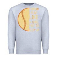 Heather Grey I Know I Play Like A Girl Try To Keep Up Softball Premium Sweatshirt - Bettercallsaul