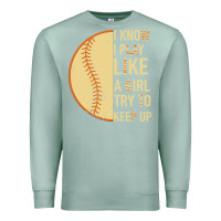 Seafoam I Know I Play Like A Girl Try To Keep Up Softball Premium Sweatshirt - Bettercallsaul