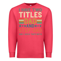 Cardinal I Have Two Tıtles Dad And Step Dad And I Rock Them Premium Sweatshirt - Bettercallsaul