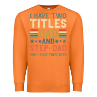 Carrot I Have Two Tıtles Dad And Step Dad And I Rock Them Premium Sweatshirt - Bettercallsaul