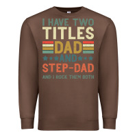 Chestnut I Have Two Tıtles Dad And Step Dad And I Rock Them Premium Sweatshirt - Bettercallsaul