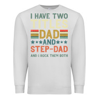 Dove Grey I Have Two Tıtles Dad And Step Dad And I Rock Them Premium Sweatshirt - Bettercallsaul
