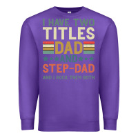 Purple I Have Two Tıtles Dad And Step Dad And I Rock Them Premium Sweatshirt - Bettercallsaul