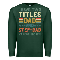 Sports Green I Have Two Tıtles Dad And Step Dad And I Rock Them Premium Sweatshirt - Bettercallsaul