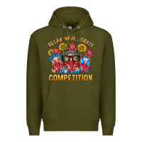 Army Green Relax We All Crazy It's Not Competition Premium Hoodie - texasbilliewilder