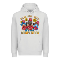 Dove Grey Relax We All Crazy It's Not Competition Premium Hoodie - texasbilliewilder
