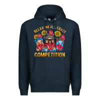 Navy Relax We All Crazy It's Not Competition Premium Hoodie - texasbilliewilder