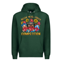 Sports Green Relax We All Crazy It's Not Competition Premium Hoodie - texasbilliewilder