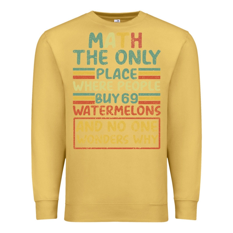Math The Only Place Where People Buy 69 Watermelons Premium Sweatshirt by Bettercallsaul | Teevron
