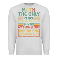 Dove Grey Math The Only Place Where People Buy 69 Watermelons Premium Sweatshirt - Bettercallsaul