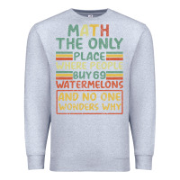 Heather Grey Math The Only Place Where People Buy 69 Watermelons Premium Sweatshirt - Bettercallsaul