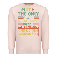 Pale Pink Math The Only Place Where People Buy 69 Watermelons Premium Sweatshirt - Bettercallsaul
