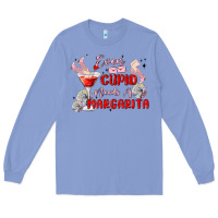 Colony Blue even cupid need a margarita Long Sleeve Tee - MaliasSmallBusiness