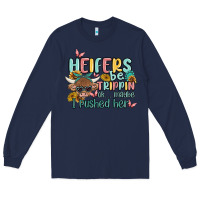 Navy heifers be trippin' Long Sleeve Tee - MaliasSmallBusiness