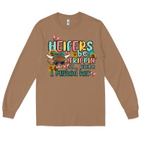 Toasted Coconut heifers be trippin' Long Sleeve Tee - MaliasSmallBusiness