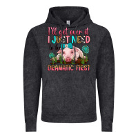 Vintage Black i'll get over it i just need to be dramatic first Vintage Hoodie - RanaPortraitStore