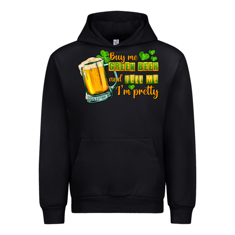 Buy Me Green Beer And Tell Me I'm Pretty Urban Hoodie by CowGirlArtShop | Teevron