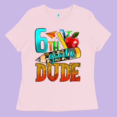 6th Grade Dude Ladies Tee Designed By Texasbilliewilder