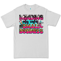 Dove Grey minding my own small business Premium Tee - Zillion Design Studio