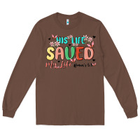Chestnut his life saved my life Long Sleeve Tee - MaliasSmallBusiness