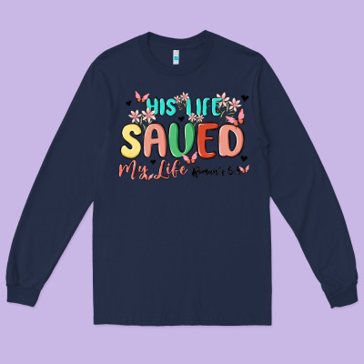His Life Saved My Life Long Sleeve Tee Designed By Maliassmallbusiness