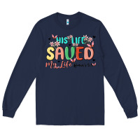 Navy his life saved my life Long Sleeve Tee - MaliasSmallBusiness