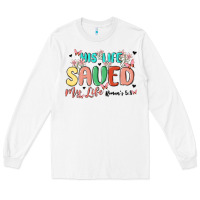 White his life saved my life Long Sleeve Tee - MaliasSmallBusiness