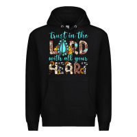 Black trust in the lord with all your heart Premium Hoodie - JahusDesignShop