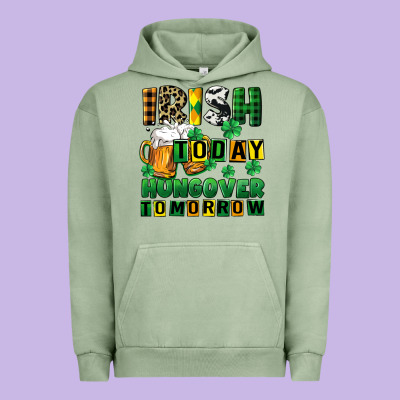 Irish Today Hungover Tomorrow Urban Hoodie Designed By Cowgirlartshop