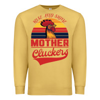 Antique Gold Rise And Shine Mother Cluckers Premium Sweatshirt - Bettercallsaul