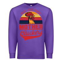 Purple Rise And Shine Mother Cluckers Premium Sweatshirt - Bettercallsaul