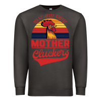 Smoke Rise And Shine Mother Cluckers Premium Sweatshirt - Bettercallsaul